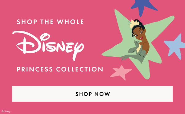 SHOP THE WHOLE Disney Princess Collection | SHOP NOW