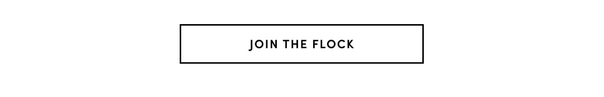 JOIN THE FLOCK