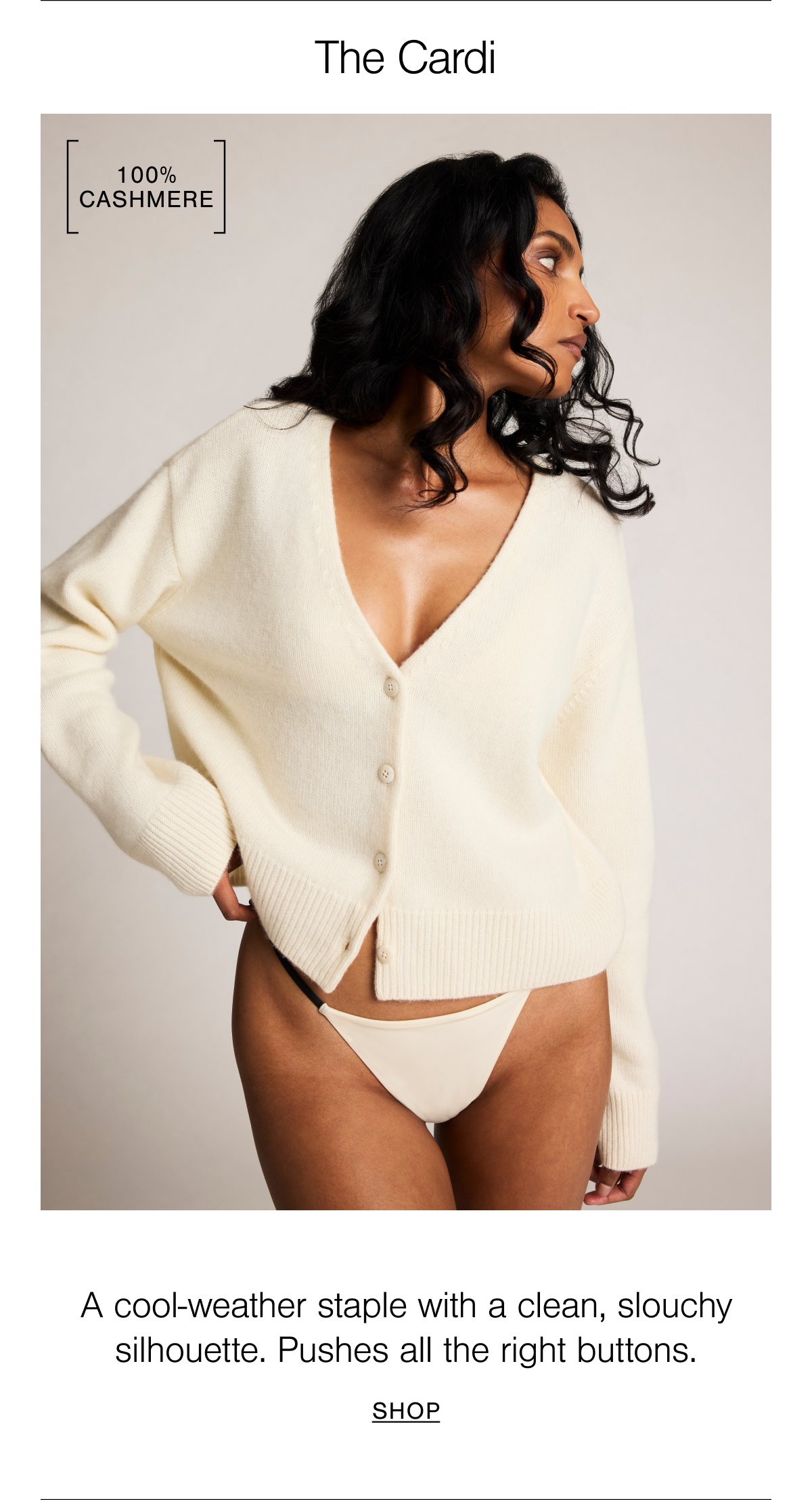 Our plush and relaxed Cashmere Cardi is a cool-weather staple with a clean, slouchy silhouette.