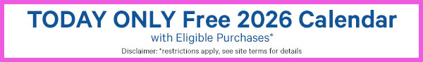 TODAY ONLY Free 2026 Calendar with Eligible Purchases *restrictions apply, see site for details