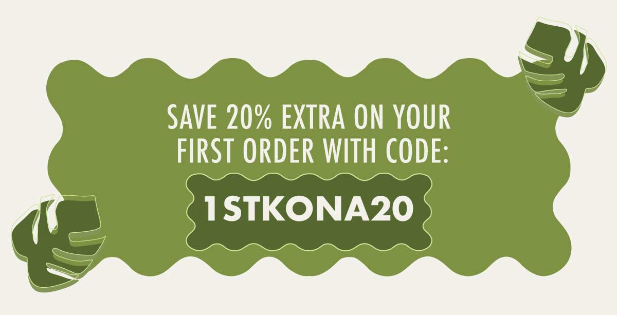 Save 20% extra on your first order with code:  1STKONA20