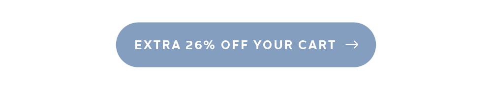 EXTRA 26% OFF YOUR CART