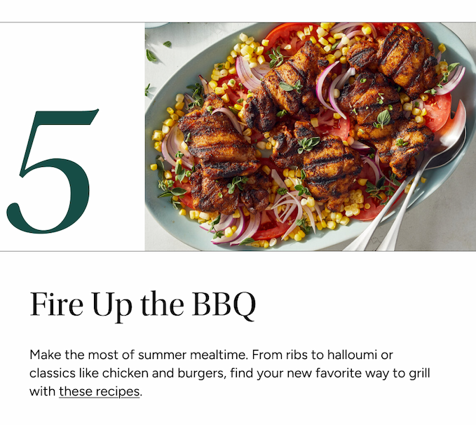 Make the most of summer mealtime. From ribs to halloumi or classics like chicken and burgers, find your new favorite way to grill with these recipes.