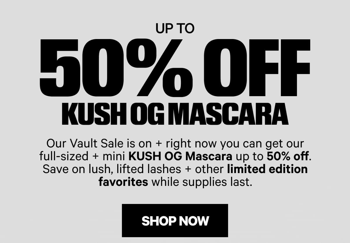 UP TO 50% OFF KUSH OG MASCARA