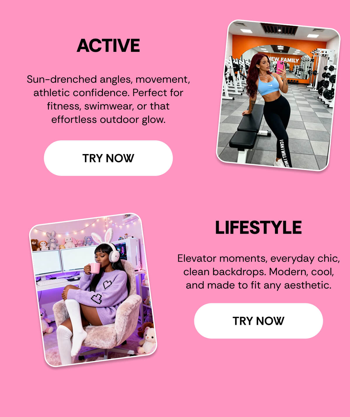 Active - Sun-drenched angles, movement, athletic confidence. Perfect for fitness, swimwear, or that effortless outdoor glow. Lifestyle - Elevator moments, everyday chic, clean backdrops. Modern, cool, and made to fit any aesthetic.