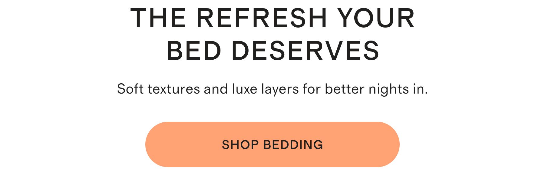 THE REFRESH YOUR BED DESERVES | Soft textures and luxe layers for better nights in. | SHOP BEDDING