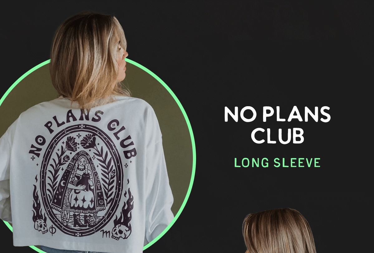 No Plans Club Long Sleeve
