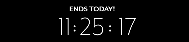 ENDS TODAY!