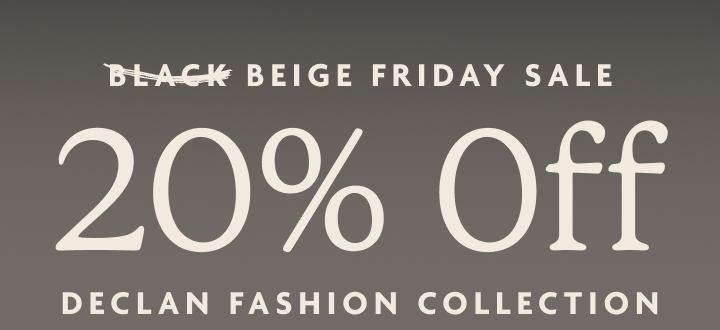 20% Off Declan & Charlie Fashion Collection 