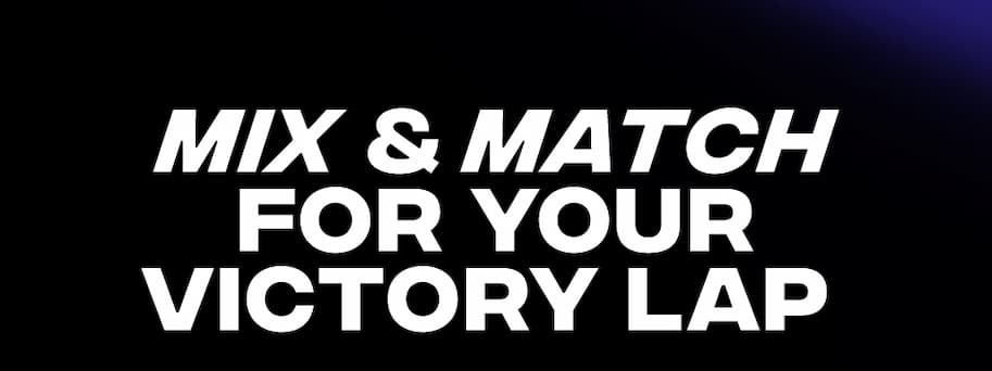 Mix & Match For Your Victory Lap