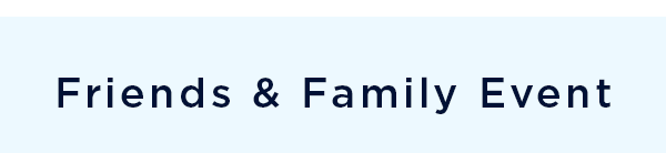 friends and family event
