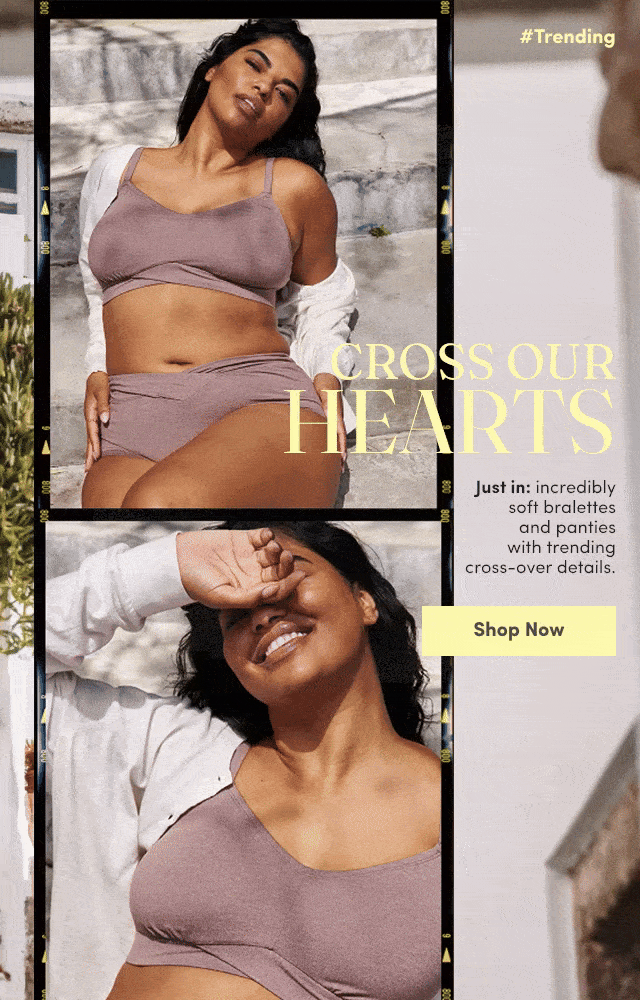 #trending | Cross Our Hearts | Just in: incredibly soft bralettes and panties with trending cross-over details. | Shop Now >