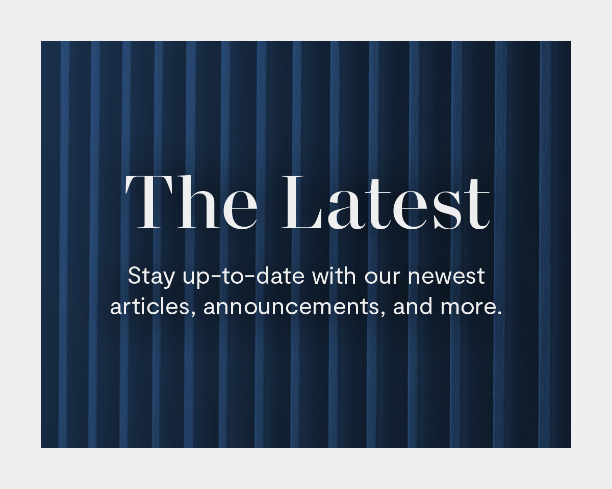 The Latest: Stay up-to-date with our newest articles, announcements, and more.