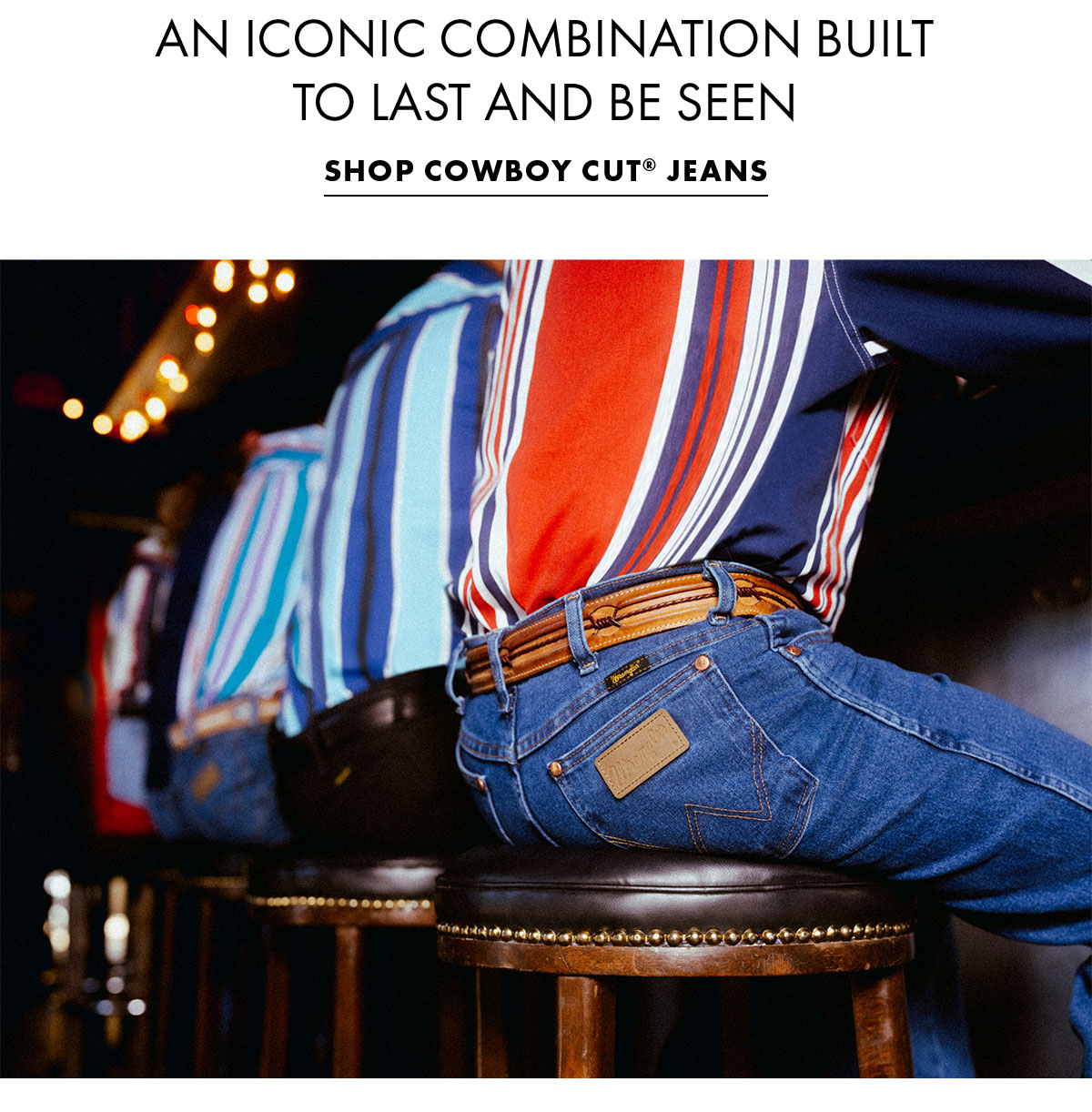 An Iconic Combination Built to Last and Be Seen Shop Cowboy Cut® Jeans