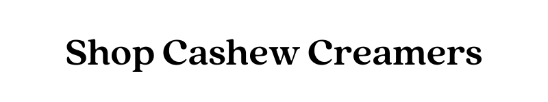 Shop Cashew Creamers