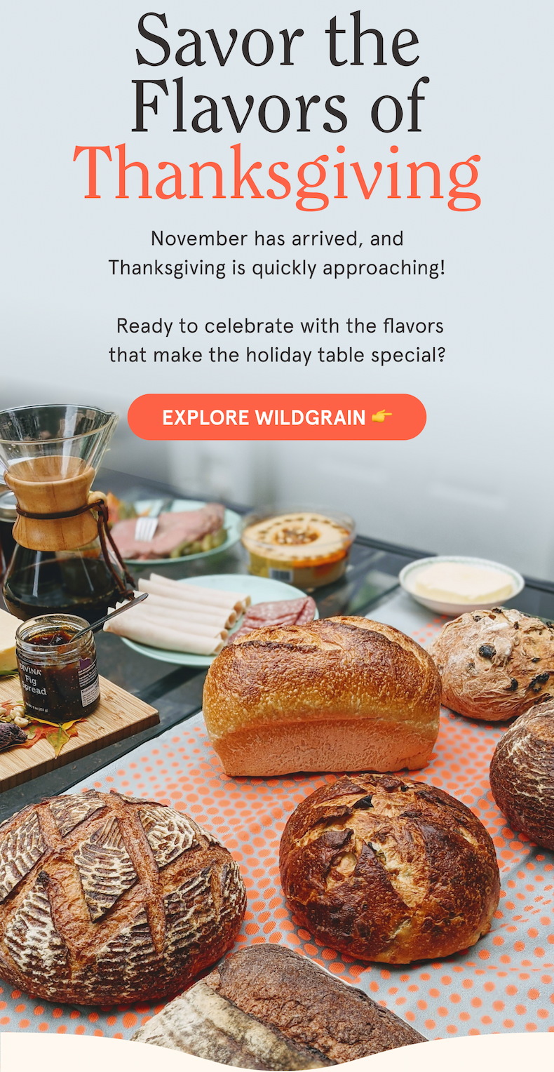 Savor the Flavors of Thanksgiving November has arrived, and Thanksgiving is quickly approaching!   Ready to celebrate with the flavors that make the holiday table special? EXPLORE WILDGRAIN 👉