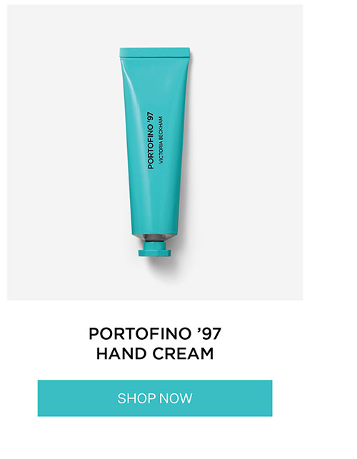 PORTOFINO '97
HAND CREAM SHOP NOW