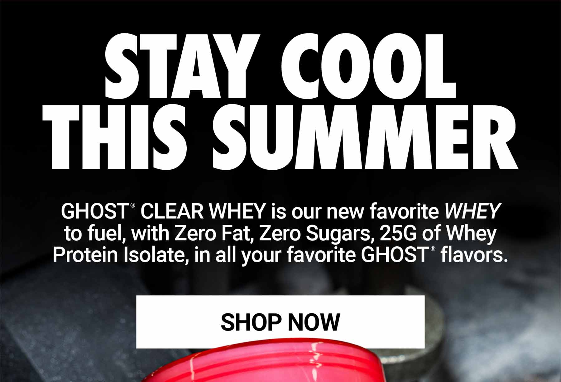 Stay Cool with GHOST®&nbsp;CLEAR WHEY
