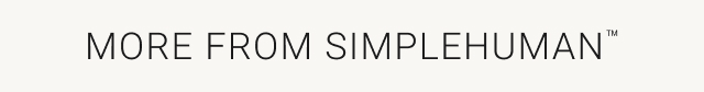 More from simplehuman™