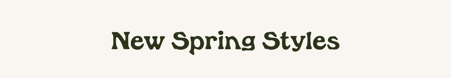 New Spring Styles