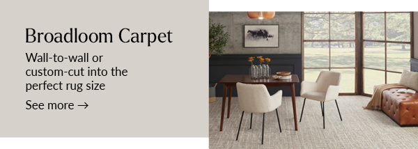 Broadloom carpet wall-to-wall or custom-cut to fit perfect size