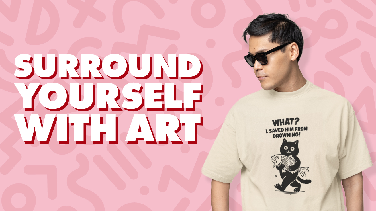 Surround Yourself With Art
