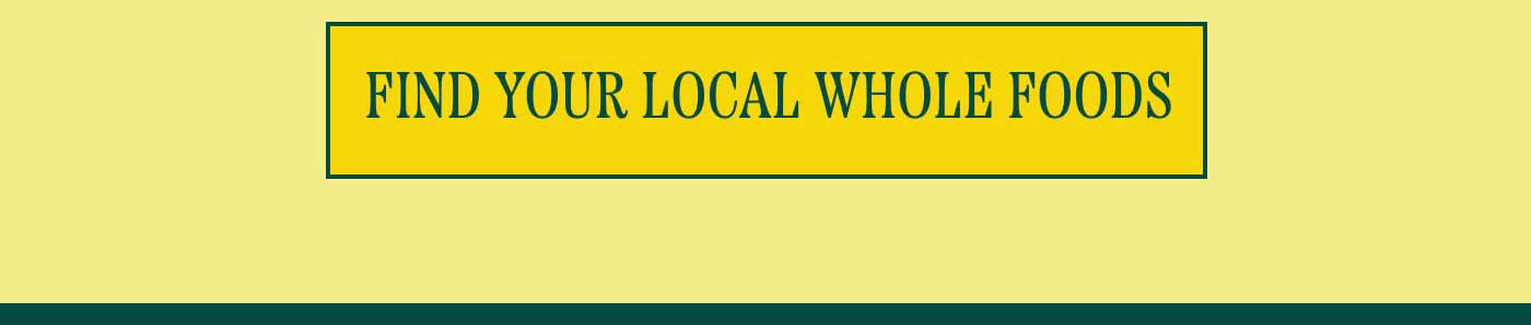 Find your local Whole Foods