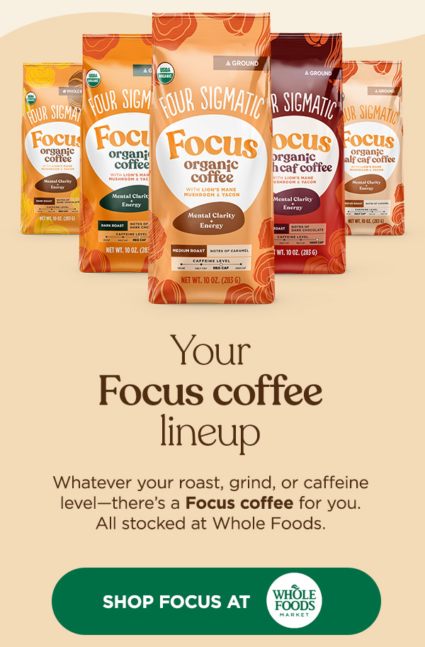 Your Focus Coffee Lineup