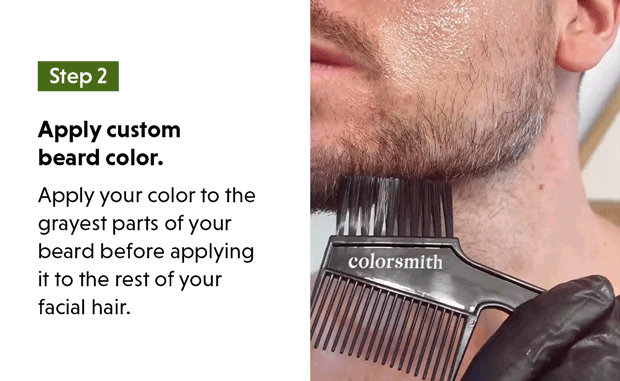 Apply custom beard color. Apply your color to the grayest parts of your beard before applying it to the rest of your facial hair. 