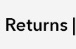 Returns