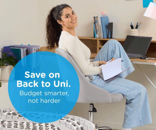 Save on Back to Uni. Budget smarter not harder.