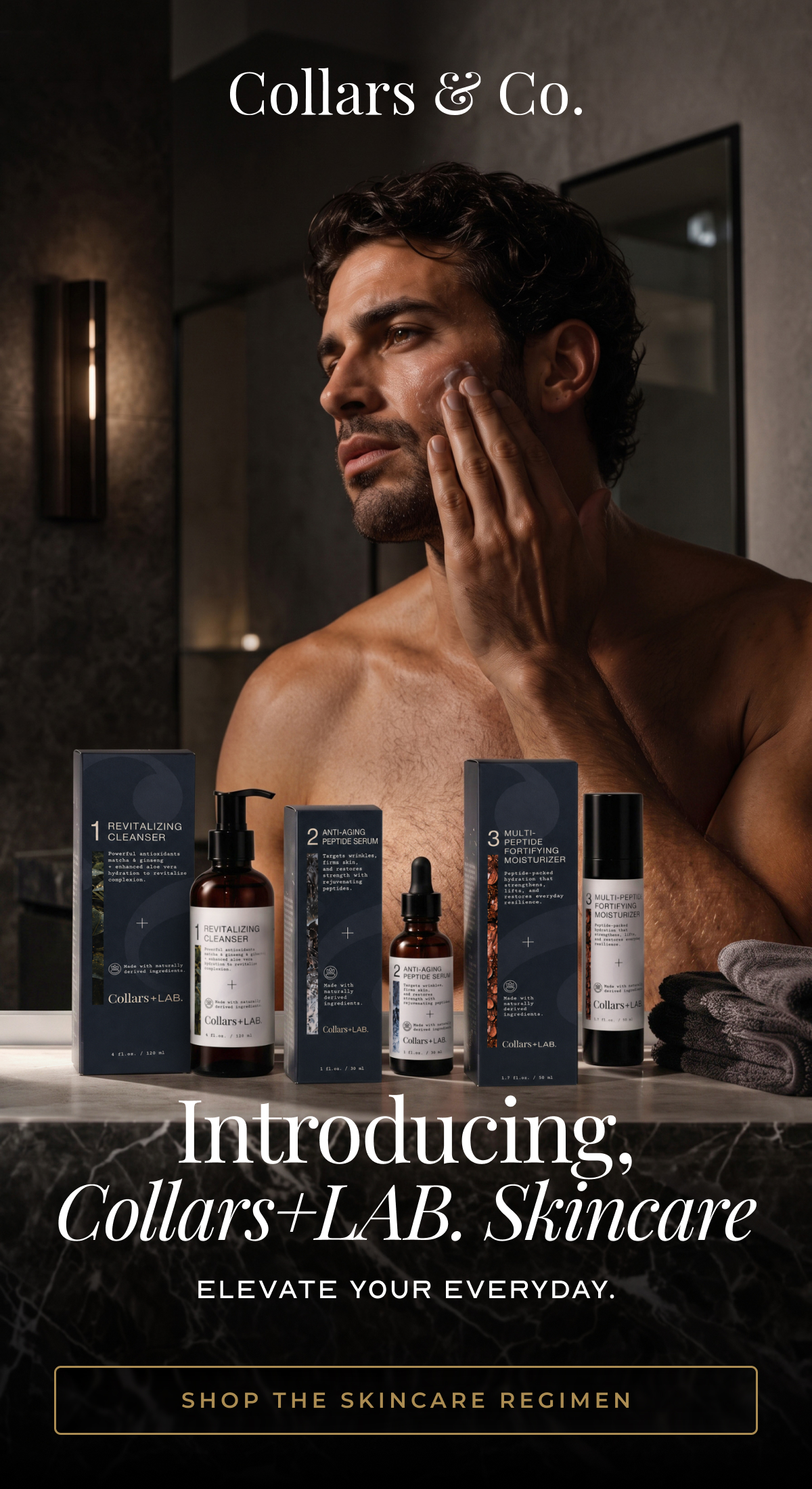 Introducing, Collars+LAB. Skincare Elevate your everyday. SHOP THE Skincare Regimen