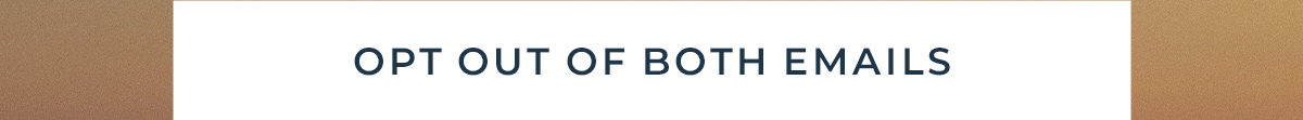 Opt out Of Both Emails