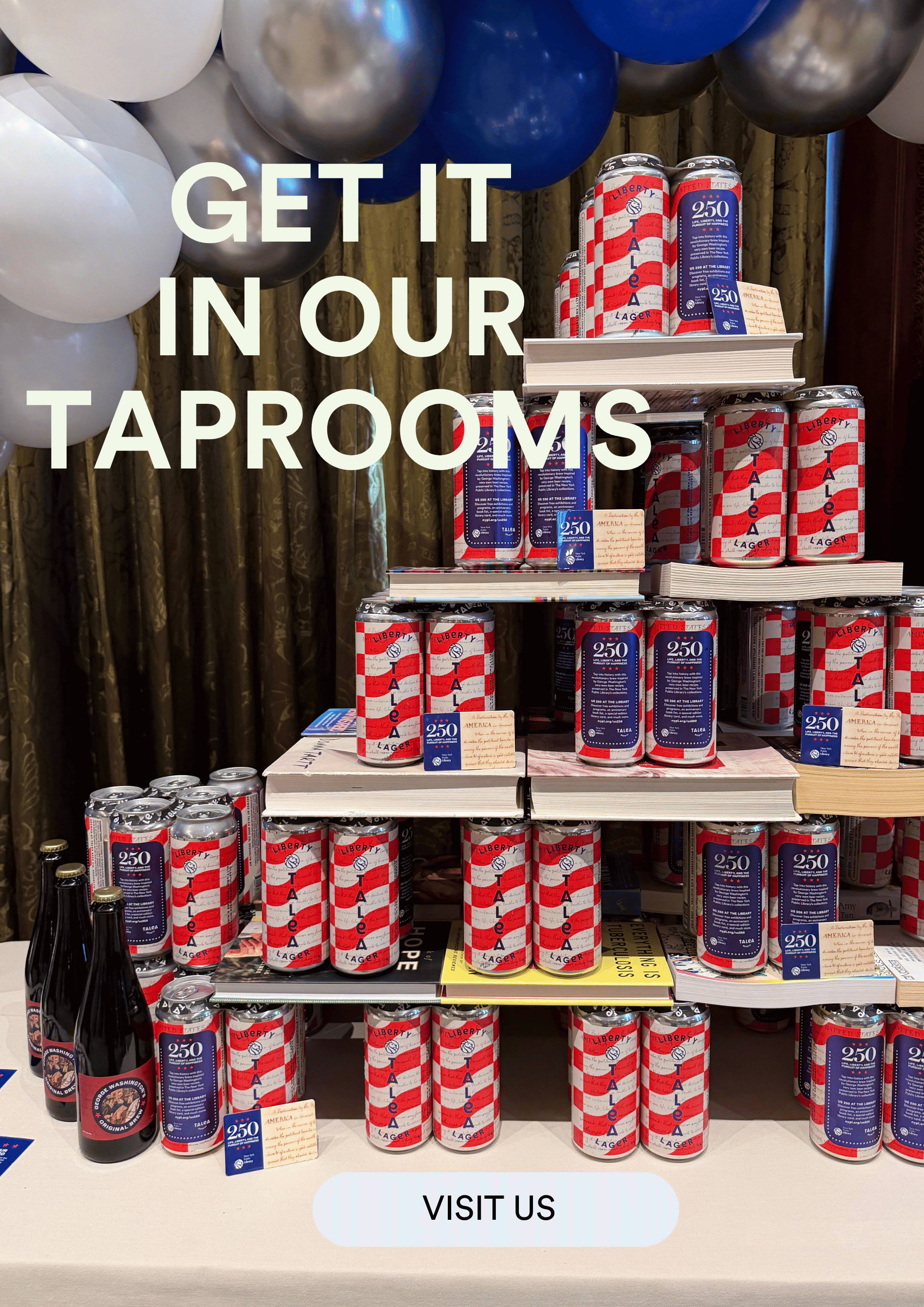 GET IT IN OUR TAPROOMS. Visit us.