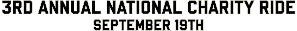 3rd Annual National Charity Ride, September 19th