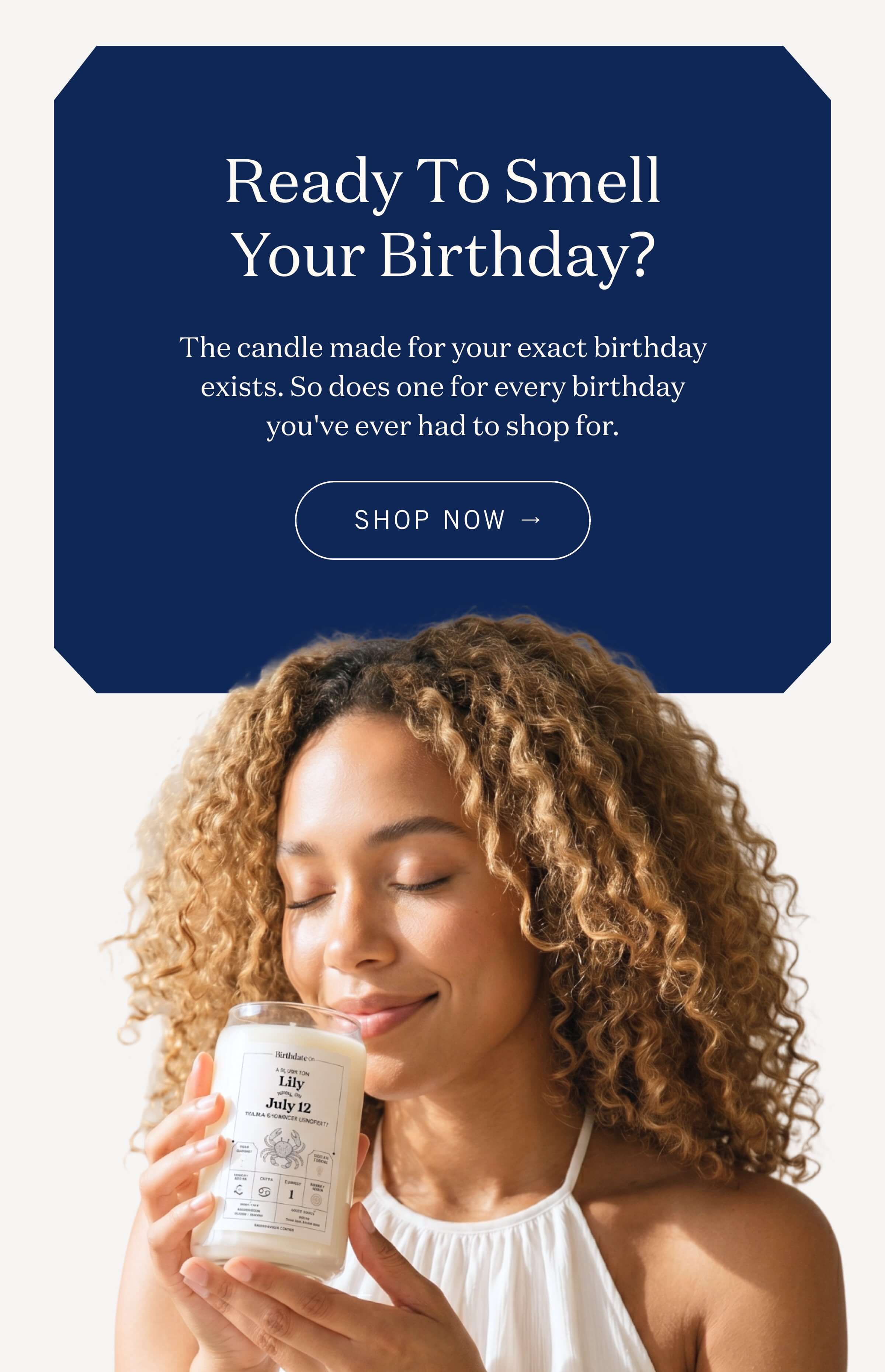Ready To Smell Your Birthday?