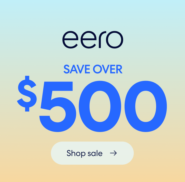 eero. SAVE OVER $500. Shop sale →