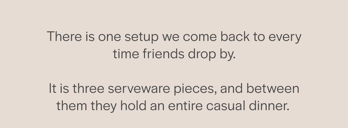 There is one setup we come back to every time friends drop by.