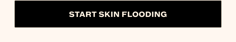 Start Skin Flooding