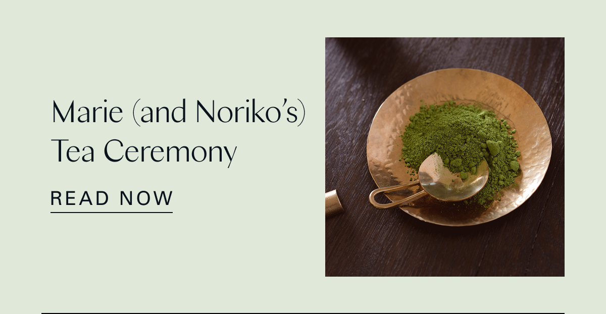 Marie (and Noriko’s) Tea Ceremony 