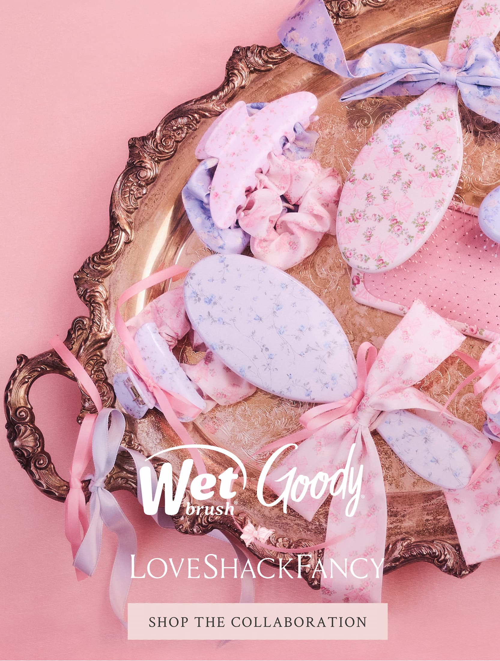 Wet Brush x Goody x LoveShackFancy <SHOP THE COLLABORATION>
