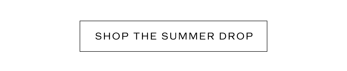 Shop the Summer Drop
