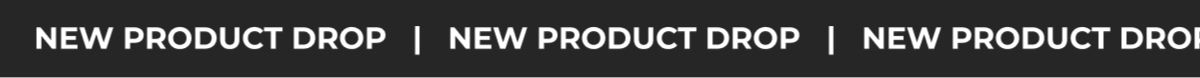 NEW PRODUCT DROP