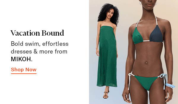 Vacation Bound: Bold swim, effortless dresses & more from MIKOH.