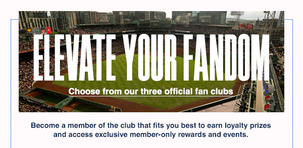 Elevate Your Fandom: Choose from our three official fan clubs. Become a member of the club that fits you best to earn loyalty prizes and access exclusive member-only rewards and events.