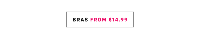 Bras from $14.99