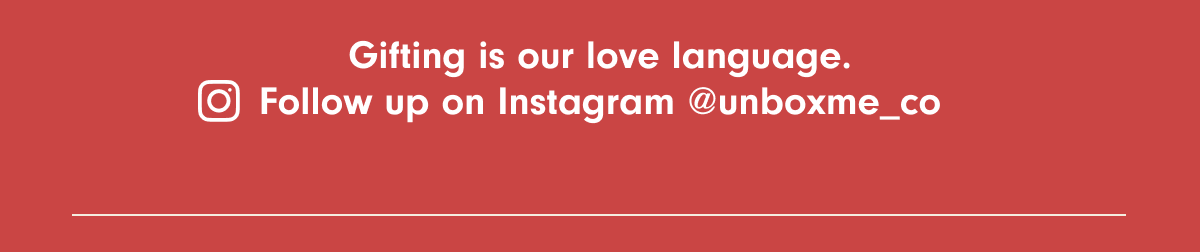 Gifting is our love language, follow us on Instagram at unboxme_co