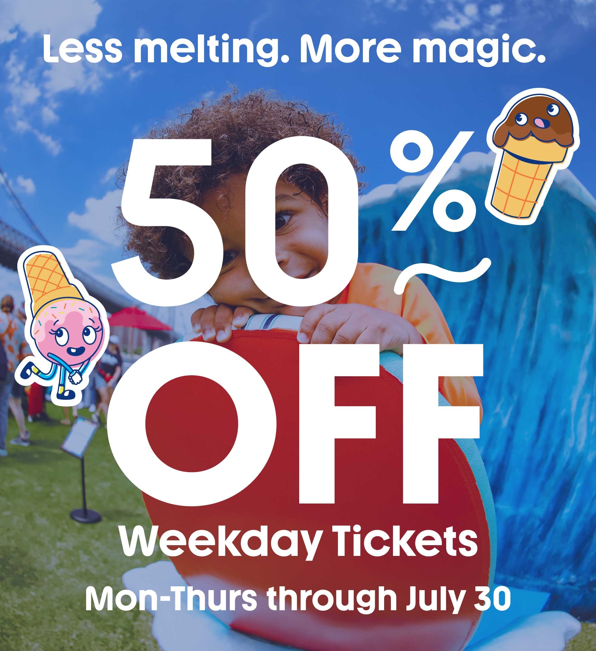 The best deal of the summer: 50% off weekday tickets