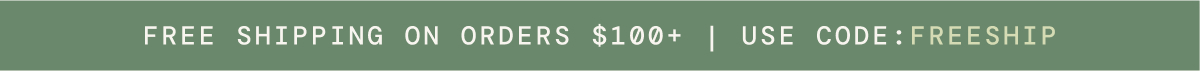 Free Shipping on orders $100+, use code: FREESHIP