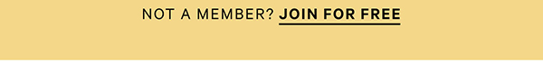 Not a Member? Join for Free 